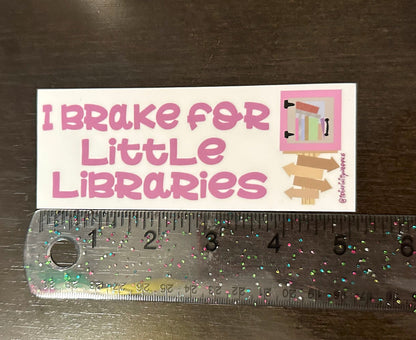 I Brake for Little Libraries- Pink Bumper Sticker, Little Free Library, Free Little Library, LFL, Library, Free Library, Community Library