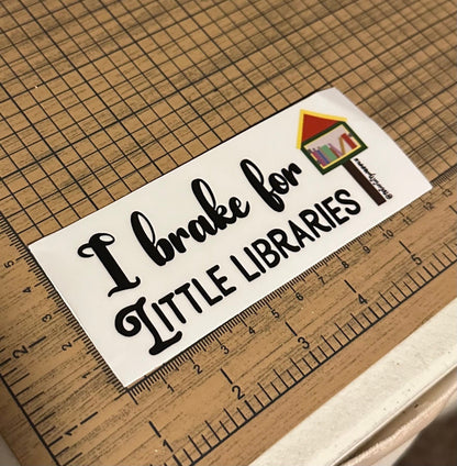 I Brake for Little Libraries Bumper Sticker, Little Free Library, Free Little Library, LFL, Library, Free Library, Community Library