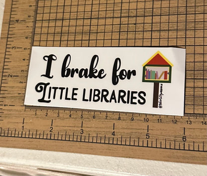 I Brake for Little Libraries Bumper Sticker, Little Free Library, Free Little Library, LFL, Library, Free Library, Community Library